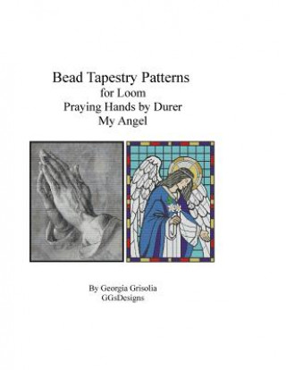 Könyv Bead Tapestry Patterns for Loom Praying Hands and My Angel Georgia Grisolia