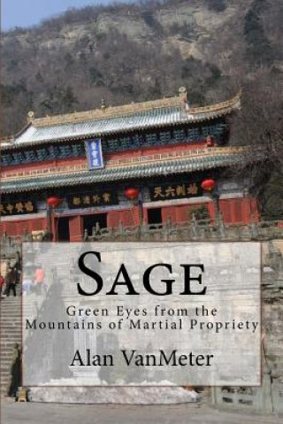 Carte Sage: Green Eyes from the Mountains of Martial Propriety Alan Vanmeter