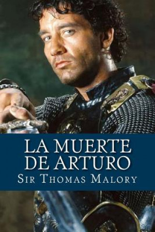 Kniha La Muerte De Arturo Sir Thomas Malory