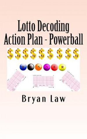 Könyv Lotto Decoding: Action Plan - Powerball Bryan Law