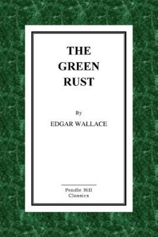 Kniha The Green Rust Edgar Wallace