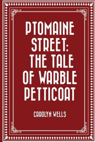 Książka Ptomaine Street: The Tale of Warble Petticoat Carolyn Wells