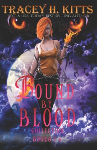 Carte Bound by Blood: The Complete Series (Books 1-4) Tracey H Kitts