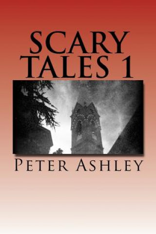 Könyv Scary Tales 1 Peter Ashley