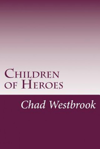 Książka Children of Heroes: Book 3 of The Viking and The Samurai saga Chad Westbrook