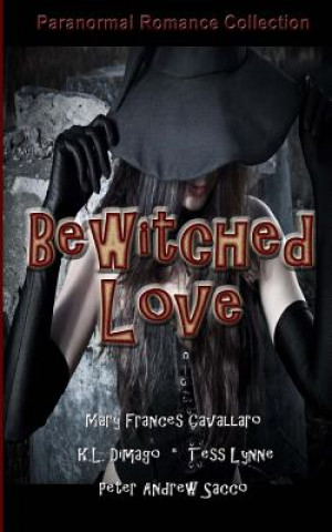 Könyv Bewitched Love Mary Frances Cavallaro