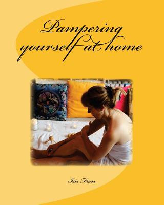 Książka How to pamper yourself at home Isis Fross