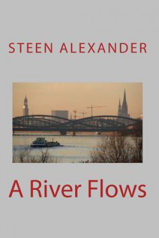 Knjiga A River Flows Steen Alexander