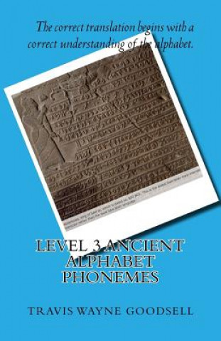 Kniha Level 3 Ancient Alphabet Phonemes Travis Wayne Goodsell