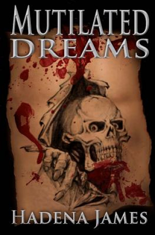 Knjiga Mutilated Dreams Hadena James
