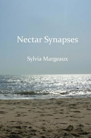 Knjiga Nectar Synapses Sylvia Margeaux
