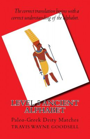 Könyv Level 5 Ancient Alphabet: Paleo-Greek Deity Matches Travis Wayne Goodsell