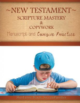 Book New Testament Scripture Mastery & Copywork: Manuscript and Cursive Practice Sherlynne Beach