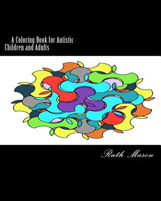 Kniha Coloring Book for Autistic Children and Adults Ruth Mason