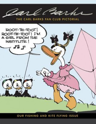 Kniha The Carl Barks Fan Club Pictorial: Our Fishing and Kite Flying Issue Carl Barks