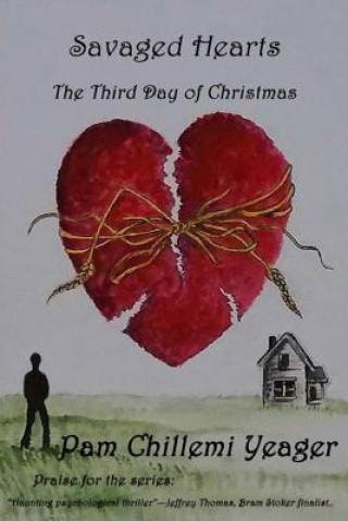 Kniha Savaged Hearts: The Third Day of Christmas Pam Chillemi-Yeager