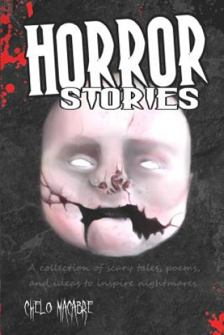 Kniha Horror Stories: A collection of scary tales, poems, and ideas to inspire nightmares Chelo Macabre