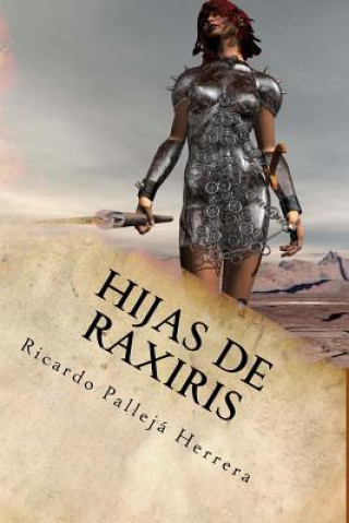 Knjiga Hijas de Raxiris Ricardo Palleja Herrera