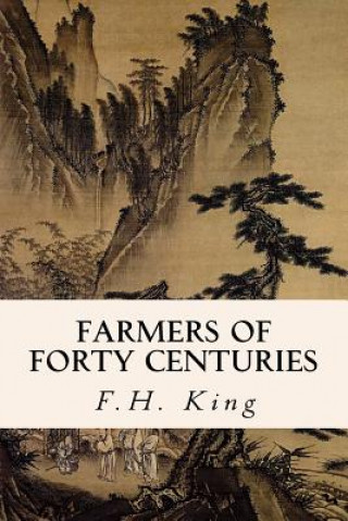 Könyv Farmers of Forty Centuries F H King