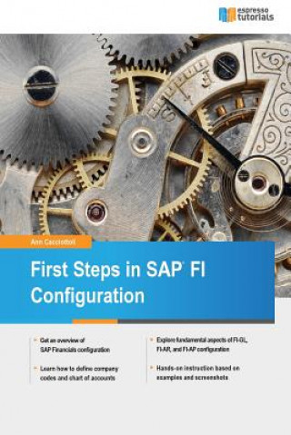 Kniha First Steps in SAP FI Configuration Ann Cacciottoli