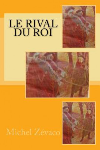 Buch Le rival du Roi Michel Zevaco