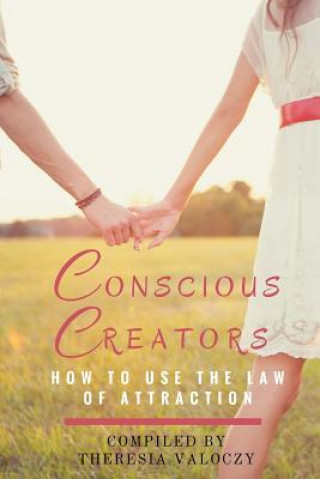 Kniha Conscious Creators: How to use the Law of Attraction Theresia Valoczy