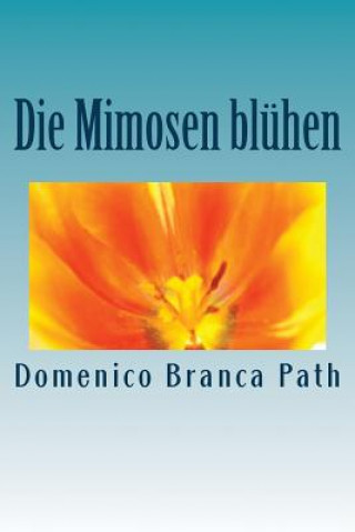 Buch Die Mimosen blühen By Domenico Branca Path by
