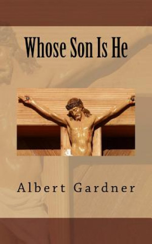 Kniha Whose Son Is He Albert Gardner