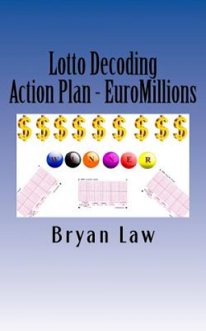 Kniha Lotto Decoding: Action Plan - EuroMillions Bryan Law