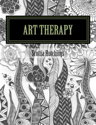 Kniha ART therapy: Coloring for the Creative Soul Scottia Hutchings