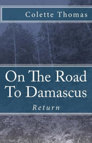 Carte On the Road to Damascus: Return Colette Thomas