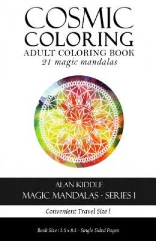 Kniha Cosmic Coloring Magic Mandalas Series 1: Travel Series Alan Kiddle