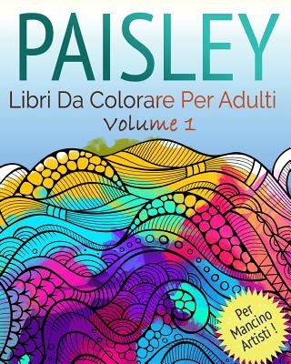 Kniha Libro Paisley Da Colorare: - Per Gli Artisti Mancini Celste Von Albrecht