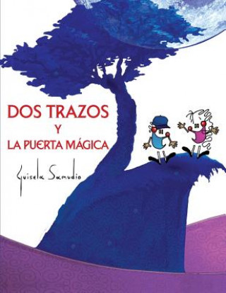 Kniha Dos trazos y la puerta magica: (Álbum ilustrado) Guisela Samudio