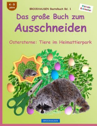 Carte BROCKHAUSEN Bastelbuch Bd. 1: Das große Buch zum Ausschneiden: Ostersterne: Tiere im Heimattierpark Dortje Golldack