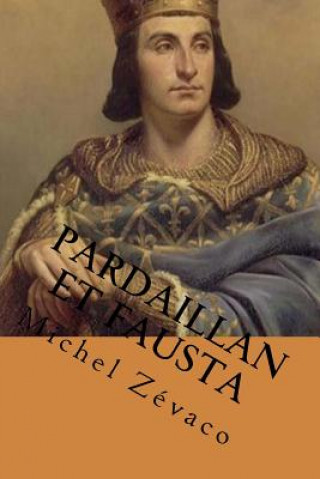 Knjiga Pardaillan et Fausta Michel Zevaco