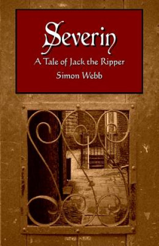 Kniha Severin: A Tale of Jack the Ripper Simon Webb