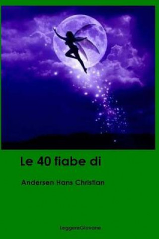 Knjiga Le 40 fiabe di andersen Andersen Hans Christian Leggeregiovane
