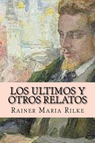 Książka Los Ultimos y Otros Relatos Rainer Maria Rilke