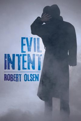 Knjiga Evil Intent Robert Olsen