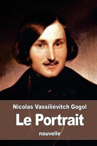 Kniha Le Portrait Nicolas Vassilievitch Gogol