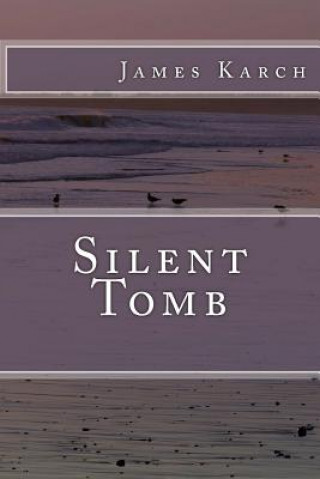 Kniha Silent Tomb James Karch