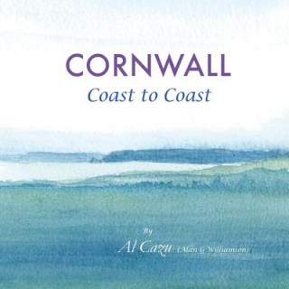 Book CORNWALL Coast to Coast Al Cazu (Alan G Williamson)