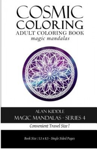 Kniha Cosmic Coloring Magic Mandalas Series 4: Travel Series Alan Kiddle