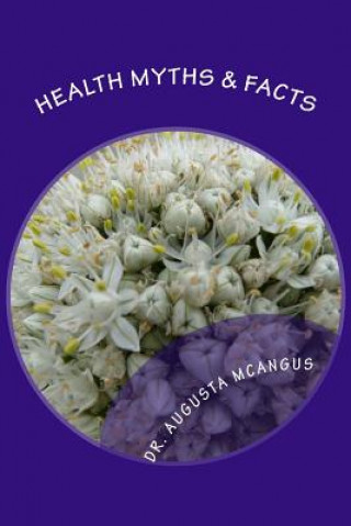 Knjiga Health Myths & Facts: Get it right! Dr Augusta McAngus