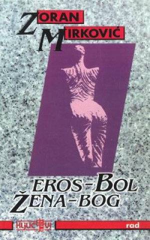 Kniha Eros - bol. zena - bog Zoran Mirkovic