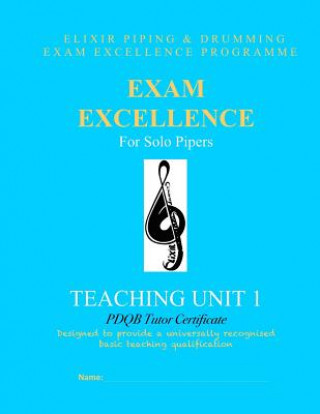 Carte Exam Excellence for Solo Pipers: Teaching Unit 1 Elixir Piping and Drumming