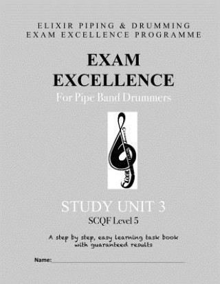 Kniha Exam Excellence for Pipe Band Drummers: Study Unit 3 Elixir Piping and Drumming