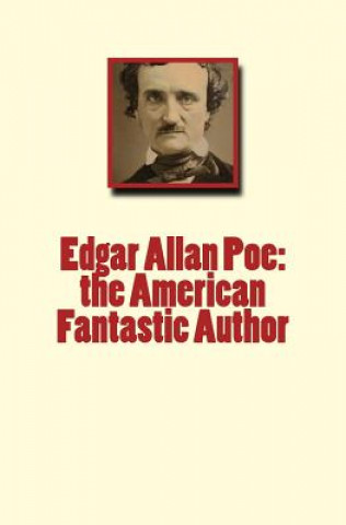 Knjiga Edgar Allan Poe: the American Fantastic Author John P Poe