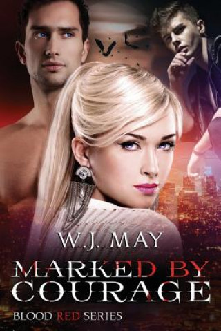 Kniha Marked by Courage: Paranormal Vampire Romance W J May